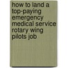 How to Land a Top-Paying Emergency Medical Service Rotary Wing Pilots Job door Carlos Estes