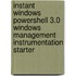 Instant Windows Powershell 3.0 Windows Management Instrumentation Starter