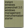 Instant Windows Powershell 3.0 Windows Management Instrumentation Starter door Blawat Brenton J.W.