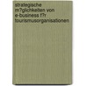 Strategische M�Glichkeiten Von E-Business F�R Tourismusorganisationen by Alexander Thron