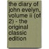 The Diary Of John Evelyn, Volume Ii (of 2) - The Original Classic Edition