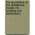 The Economics Of The Distributive Trades (rle Retailing And Distribution)
