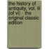 The History Of Antiquity, Vol. Iii (of Vi) - The Original Classic Edition