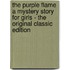 The Purple Flame a Mystery Story for Girls - the Original Classic Edition