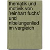 Thematik Und Motivik Von 'Reinhart Fuchs' Und Nibelungenlied Im Vergleich by Jochen Mller