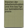 Theorien Der Arbeitsmotivation Und Ihre Bez�Ge Zur Betrieblichen Praxis by Bianca Hofmann
