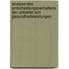 Analyse Des Entscheidungsverhaltens Der Anbieter Von Gesundheitsleistungen door Stefan Schmidhuber