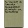 Der Irakkrieg Im Fokus Der Erurop�Ischen Sicherheits- Und Au�Enpolitik door Manuela K�ster