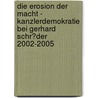 Die Erosion Der Macht - Kanzlerdemokratie Bei Gerhard Schr�Der 2002-2005 door Hubertus Heuser