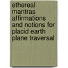 Ethereal Mantras Affirmations and Notions for Placid Earth Plane Traversal door No One