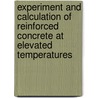 Experiment and Calculation of Reinforced Concrete at Elevated Temperatures door Zhenhai Guo