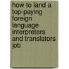 How to Land a Top-Paying Foreign Language Interpreters and Translators Job door Juan Garrett