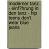 Moderner Tanz - Einf�Hrung in Den Tanz - Hip Teens Don't Wear Blue Jeans door Andrea Lenz