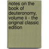 Notes On The Book Of Deuteronomy, Volume Ii - The Original Classic Edition door Charles Henry Mackintosh
