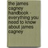The James Cagney Handbook - Everything You Need to Know About James Cagney