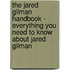 The Jared Gilman Handbook - Everything You Need to Know About Jared Gilman