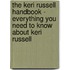 The Keri Russell Handbook - Everything You Need to Know About Keri Russell