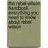 The Rebel Wilson Handbook - Everything You Need to Know About Rebel Wilson