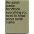 The Sarah Clarke Handbook - Everything You Need to Know About Sarah Clarke