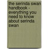 The Serinda Swan Handbook - Everything You Need to Know About Serinda Swan door Emily Smith