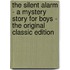 The Silent Alarm - a Mystery Story for Boys - the Original Classic Edition