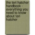 The Teri Hatcher Handbook - Everything You Need to Know About Teri Hatcher