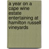 A Year on a Cape Wine Estate     Entertaining at Hamilton Russell Vineyards door Olive Hamilton Russell