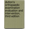 Dutton's Orthopaedic Examination Evaluation and Intervention, Third Edition door Mark Dutton