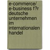 E-Commerce/ E-Business F�R Deutsche Unternehmen Im Internationalen Handel by Kristian Peters