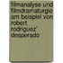 Filmanalyse Und Filmdramaturgie Am Beispiel Von Robert Rodriguez' Desperado