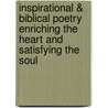 Inspirational & Biblical Poetry Enriching the Heart and Satisfying the Soul door Nathan Ware