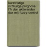 Kurzfristige Richtungs-Prognose F�R Den Aktienindex Dax Mit Fuzzy-Control by Fabian Otto
