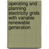 Operating and Planning Electricity Grids with Variable Renewable Generation door Marcelino Madrigal