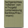 Fachgerechtes 'Rollieren' Von M�Nzgeld (Unterweisung Bankkauffrau / -Mann) door Franz Wieser