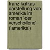 Franz Kafkas Darstellung Von Amerika Im Roman 'Der Verschollene' ('Amerika') door Peter Loeks