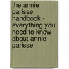 The Annie Parisse Handbook - Everything You Need to Know About Annie Parisse door Emily Smith