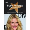 The Busy Philipps Handbook - Everything You Need to Know About Busy Philipps door Emily Smith