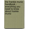The Frankie Muniz Handbook - Everything You Need to Know About Frankie Muniz door Emily Smith