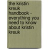 The Kristin Kreuk Handbook - Everything You Need to Know About Kristin Kreuk by Emily Smith