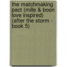 The Matchmaking Pact (Mills & Boon Love Inspired) (After the Storm - Book 5) door Carolyne Aarsen