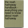 The Noah Hathaway Handbook - Everything You Need to Know About Noah Hathaway door Emily Smith