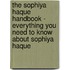 The Sophiya Haque Handbook - Everything You Need to Know About Sophiya Haque