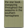 The Star Book - Stargazing Throughout the Seasons in the Southern Hemisphere door Peter Grego