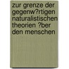 Zur Grenze Der Gegenw�Rtigen Naturalistischen Theorien �Ber Den Menschen by Nam-Ho Kim