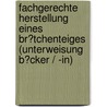 Fachgerechte Herstellung Eines Br�Tchenteiges (Unterweisung B�Cker / -In) by Gertha Gathen