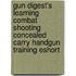 Gun Digest's Learning Combat Shooting Concealed Carry Handgun Training Eshort