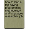 How to Land a Top-Paying Programming Methodology and Languages Researcher Job by Denise Carr