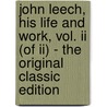 John Leech, His Life And Work, Vol. Ii (of Ii) - The Original Classic Edition by William Powell Frith