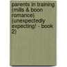 Parents in Training (Mills & Boon Romance) (Unexpectedly Expecting! - Book 2) door Barbara Mcmahon