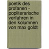 Poetik Des Profanen - Popliterarische Verfahren in Den Kolumnen Von Max Goldt by Markus Z�ger
